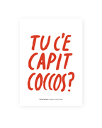 Mini stampa napoletana "Tu c'e capit coccos?" di Grafiche Napoletane